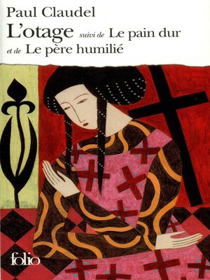 cover image of L'otage / Le pain dur / Le père humilié